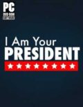 I Am Your President Torrent Full PC Game