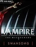 Vampire The Masquerade Swansong Torrent Full PC Game