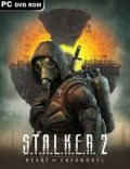 S.T.A.L.K.E.R. 2: Heart of Chernobyl Torrent Full PC Game