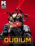DUBIUM Torrent Full PC Game
