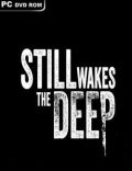 Still Wakes the Deep Torrent Full PC Game