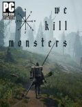 We Kill Monsters Torrent Full PC Game