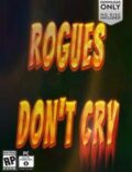 Rogues Don’t Cry Torrent Full PC Game